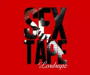 Lordrapz - Sex Tape